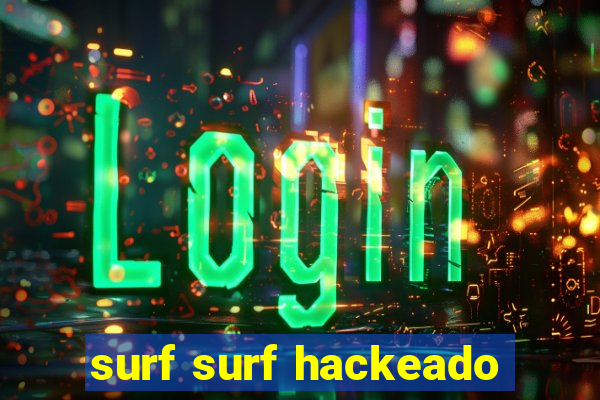 surf surf hackeado